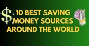 10 best saving money sources Around the World