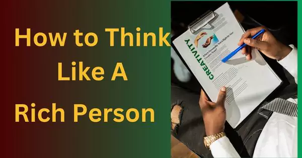 Home 8 How to Think Like a Rich Person: A Complete Guide to Wealth Creation