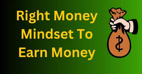 Money Mindset to Earn Money