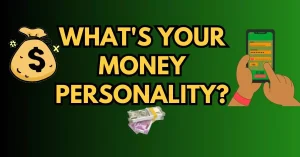 What's Your MONEY PERSONALITY?