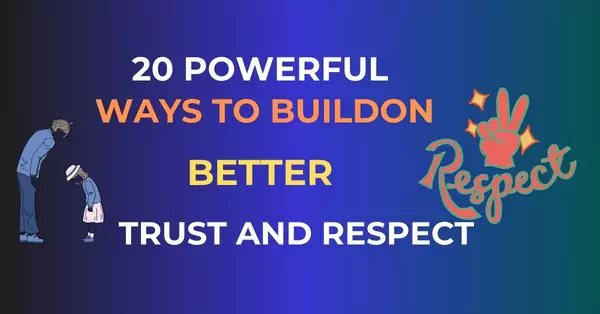 Home 6 20 Powerful Ways to Build better Trust Respect and Reputation.