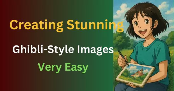 Creating Stunning Ghibli-Style Images